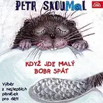 Petr Skoumal – Skoumal: Když jde malý bobr spát. Písničky pro děti