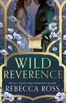 Wild Reverence - Rebecca Ross