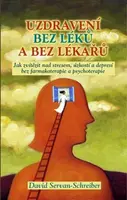 Uzdravení bez léků a bez lékařů - David Servan-Schreiber