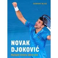 Novak Djoković:  Nejlepší tenista všech dob