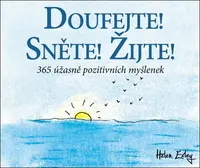 Doufejte! Sněte! Žijte!