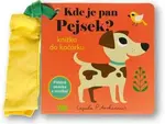 Kde je pan Pejsek? Knížka do kočárku