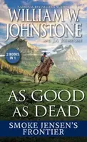 As Good as Dead - J.A. Johnstone, William W. Johnstone