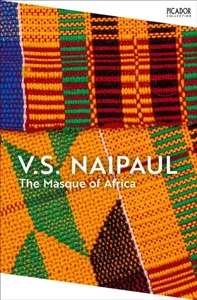 The Masque of Africa - V.S. Naipaul