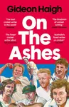 On the Ashes - Gideon Haigh