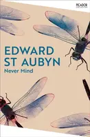Never Mind - Edward St. Aubyn