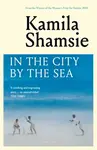 In the City by the Sea - Shamsie Kamila