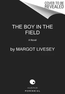 Boy in the Field - Margot Livesey