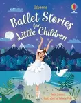 Ballet Stories for Little Children - Dickins Rosie