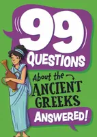 99 Questions About: The Ancient Greeks - Annabel Savery