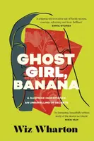 Ghost Girl, Banana - Wiz Wharton