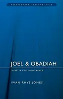 Joel & Obadiah: Disaster And Deliverance - Iwan Rhys Jones