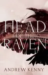 The Head of the Raven - Andrew Kenny