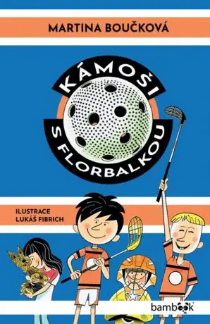 Kámoši s florbalkou - Lukáš Fibrich, Martina Boučková - e-kniha
