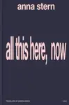 all this here, now - Anna Stern