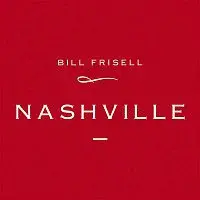 Bill Frisell – Nashville LP