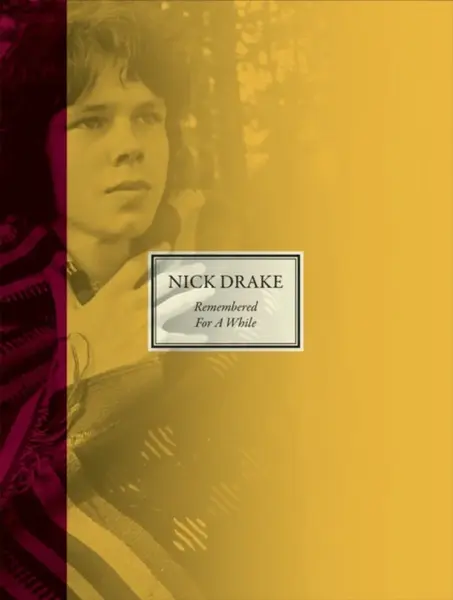 Remembered for a While - Nick Drake, Cally Callomon, Gabrielle Drake