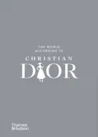 The World According to Christian Dior - Patrick Mauriès, Jean-Christophe Napias