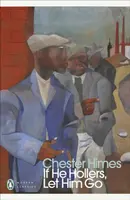 If He Hollers, Let Him Go - Himes Chester