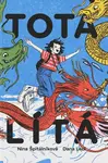 Tota lítá - Výprava do TOTALITY, země krále TOTÁČE - Nina Špitálníková