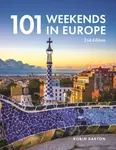 101 Weekends in Europe - ROBIN BARTON