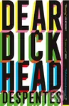 Dear Dickhead - Virginie Despentes,Dear Dickhead - Virginie Despentes