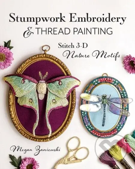 Stumpwork Embroidery & Thread Painting (Stitch 3-D Nature Motifs) - kniha z kategorie Zdraví a životní styl