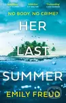 Her Last Summer (the scorching new destination thriller with a killer twist) - kniha z kategorie Společenská beletrie
