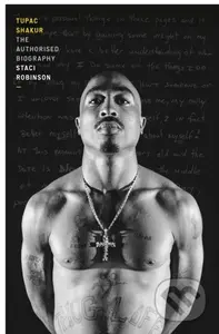 Tupac Shakur (The Authorized Biography) - Staci Robinson - kniha z kategorie Umění, design a architektura