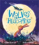 Wolves in Helicopters - Sarah Tagholm