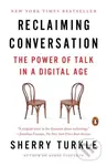 Reclaiming Conversation - Sherry Turkle