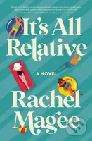 It's All Relative (A Summer Wedding Rom-Com) - Rachel Magee - kniha z kategorie Společenská beletrie