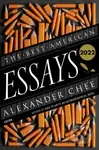 The Best American Essays 2022 - Alexander Chee, Robert Atwan - kniha z kategorie Životopisy, reportáže a myšlenky