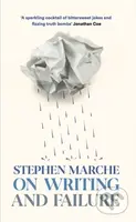 On Writing and Failure - Stephen Marche - kniha z kategorie Životopisy, reportáže a myšlenky
