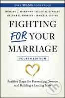 Fighting For Your Marriage (Positive Steps for Preventing Divorce and Building a Lasting Love) - kniha z kategorie Humanitní a společenské vědy