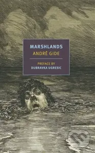 Marshlands - Andre Gide, Damion Searls