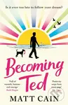 Becoming Ted (The joyful and uplifting novel from the author of The Secret Life of Albert Entwistle) - kniha z kategorie Romantika