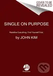 Single On Purpose (Redefine Everything. Find Yourself First.) - kniha z kategorie Psychologie