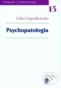Psychopatologia - Lidia Cierpiałkowska - kniha z kategorie Psychoterapie