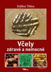 Včely zdravé a nemocné - Dalibor Titěra
