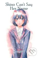 Shino Can't Say Her Name - Shuzo Oshimi - kniha z kategorie Pro děti