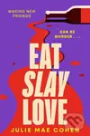 Eat Slay Love - Julie Mae Cohen - kniha z kategorie Thrillery