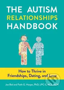 The Autism Relationships Handbook (How to Thrive in Friendships, Dating, and Love) - kniha z kategorie Zdraví a životní styl