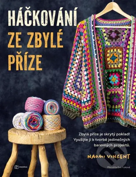 Háčkování ze zbylé příze - Naomi Vincent - kniha z kategorie Ruční práce