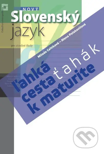 Nový Slovenský jazyk – ľahká cesta k maturite (Ťahák) - kniha z kategorie Střední školy