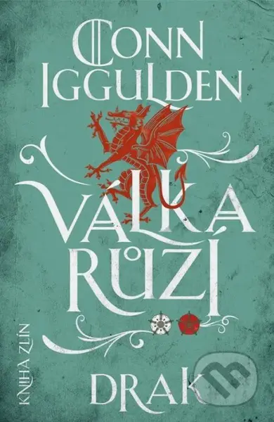 Válka růží 4: Drak - Conn Iggulden, Tomáš Cikán (ilustrátor) - kniha z kategorie Společenská beletrie