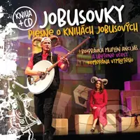 Jobusovky (Kniha + CD) (Piesne o knihách Jobusových + Rozprávka Muflón Ancijáš a uletené včely zemepána Vymletého) - kniha z kategorie Pohádky