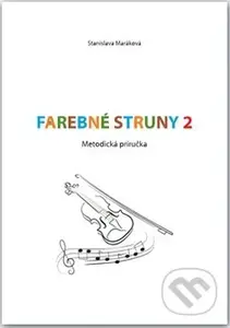 Farebné struny 2 (Metodická príručka) - Stanislava Maráková - kniha z kategorie Hudba