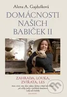 Domácnosti našich babiček II (Zahrada, louka, zvířata, les) - kniha z kategorie Historie