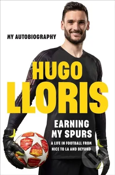 Earning My Spurs (My AutobiographyA Life in Football from Nice to LA and Beyond) - kniha z kategorie Autobiografie